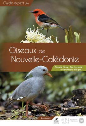 Couverture du Guide expert des Oiseaux de Nouvelle-Calédonie : Grande Terre, îles Loyauté et archipels éloignés